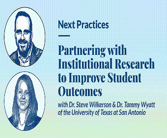 Partnering with Institutional Research to Improve Student Outcomes with Dr. Steve Wilkerson and Dr. Tammy Wyatt